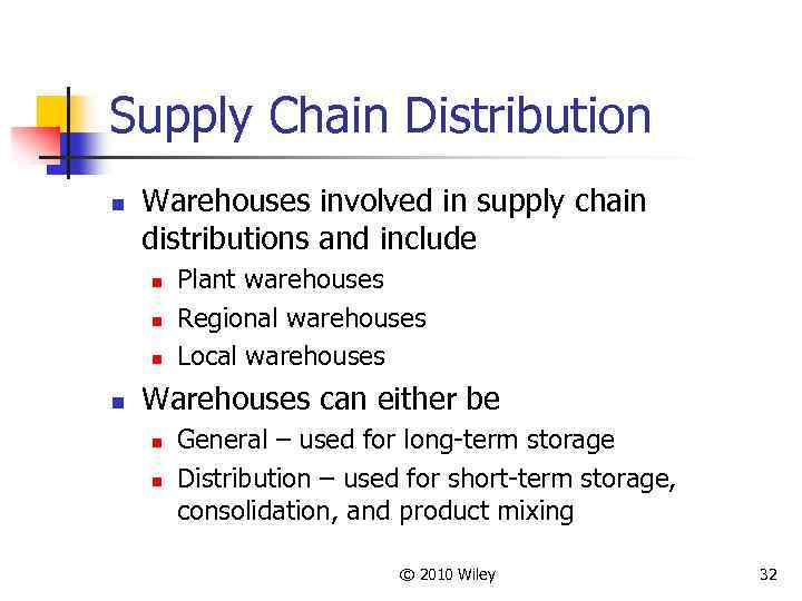 Supply Chain Distribution n Warehouses involved in supply chain distributions and include n n