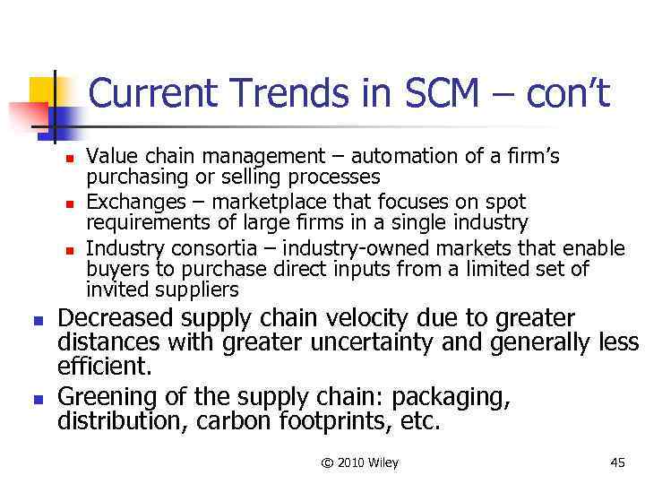 Current Trends in SCM – con’t n n n Value chain management – automation