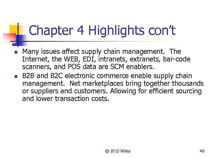 Chapter 4 Highlights con’t n n Many issues affect supply chain management. The Internet,
