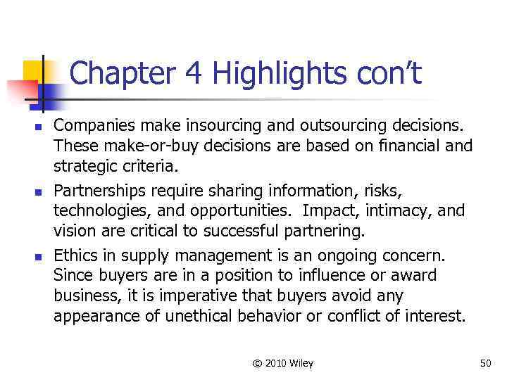 Chapter 4 Highlights con’t n n n Companies make insourcing and outsourcing decisions. These