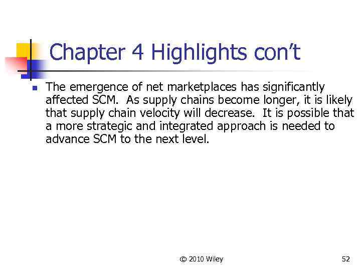 Chapter 4 Highlights con’t n The emergence of net marketplaces has significantly affected SCM.