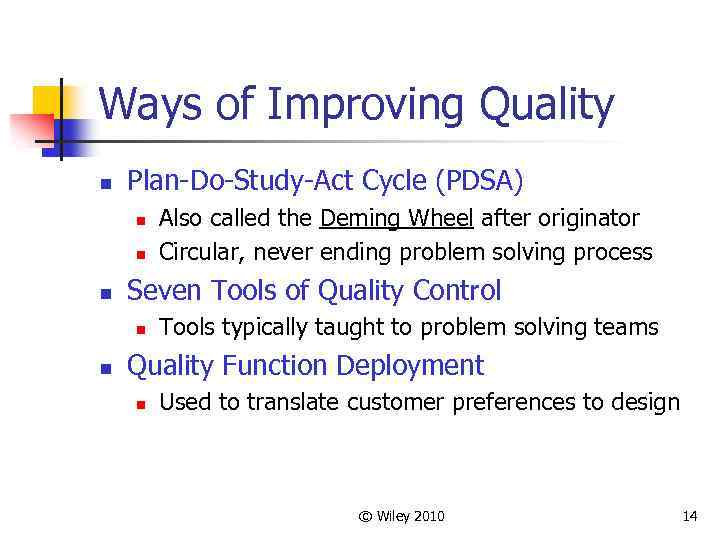 Ways of Improving Quality n Plan-Do-Study-Act Cycle (PDSA) n n n Seven Tools of