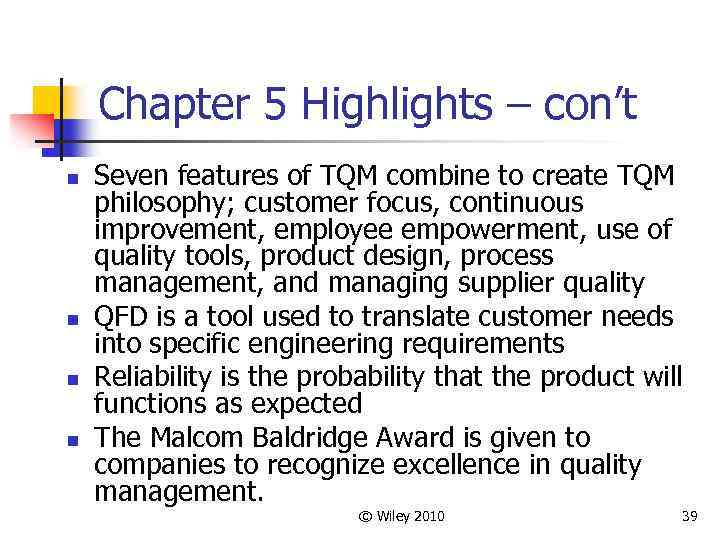 Chapter 5 Highlights – con’t n n Seven features of TQM combine to create