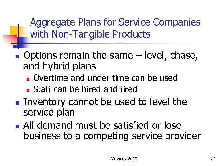 Aggregate Plans for Service Companies with Non-Tangible Products n Options remain the same –