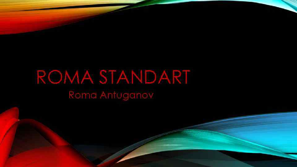 ROMA STANDART Roma Antuganov 