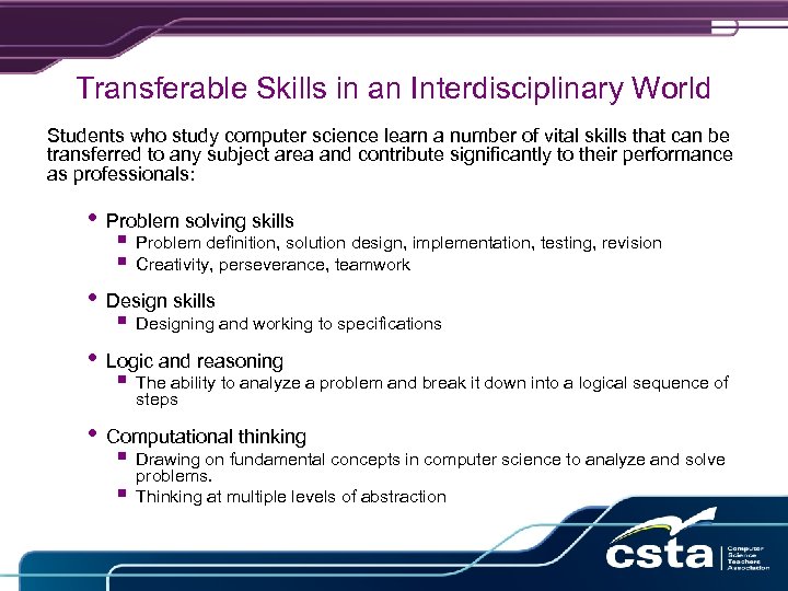 Transferable Skills in an Interdisciplinary World Students who study computer science learn a number