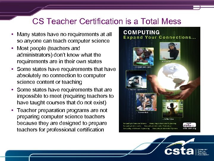 CS Teacher Certification is a Total Mess • Many states have no requirements at