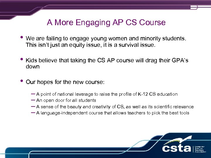 A More Engaging AP CS Course • We are failing to engage young women