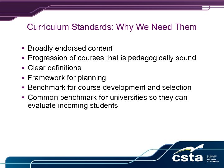 Curriculum Standards: Why We Need Them • • • Broadly endorsed content Progression of