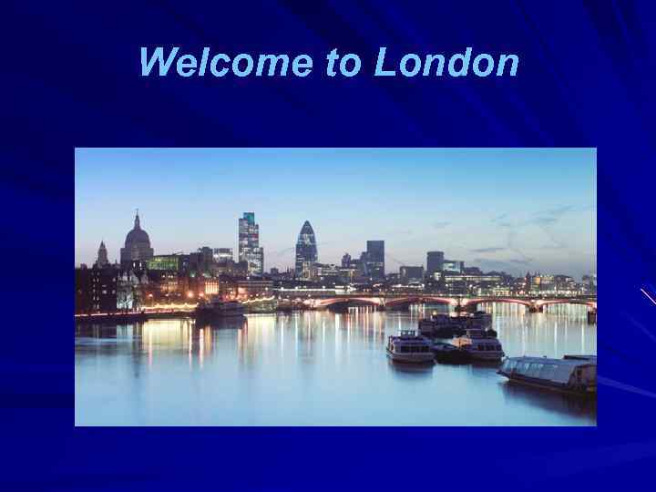 Welcome to London 