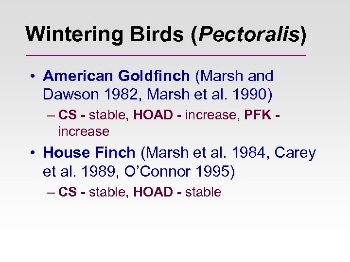 Wintering Birds (Pectoralis) • American Goldfinch (Marsh and Dawson 1982, Marsh et al. 1990)