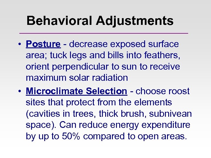 Behavioral Adjustments • Posture - decrease exposed surface area; tuck legs and bills into
