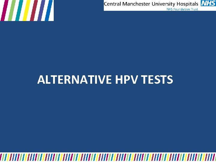ALTERNATIVE HPV TESTS 