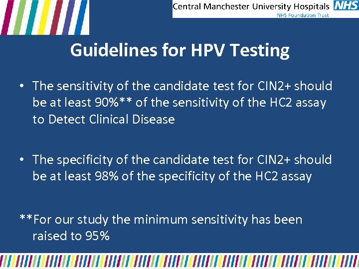 Guidelines for HPV Testing • The sensitivity of the candidate test for CIN 2+