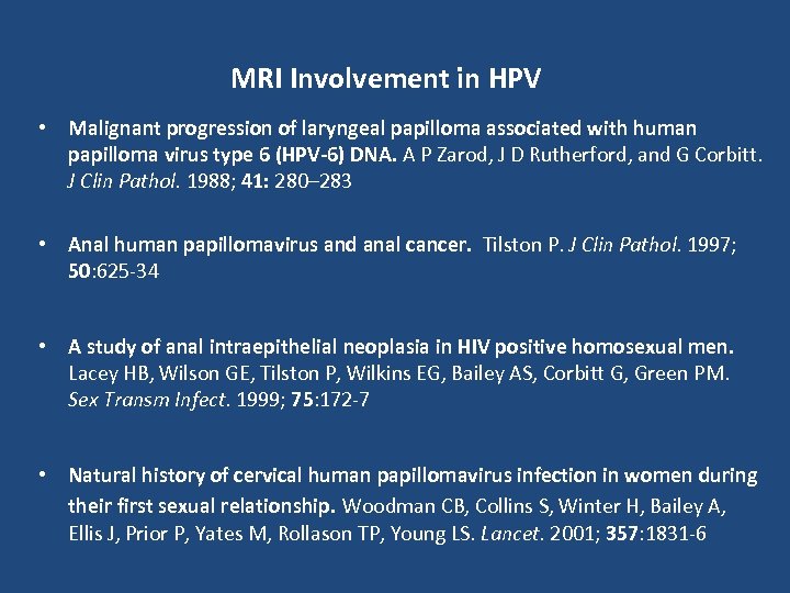 MRI Involvement in HPV • Malignant progression of laryngeal papilloma associated with human papilloma