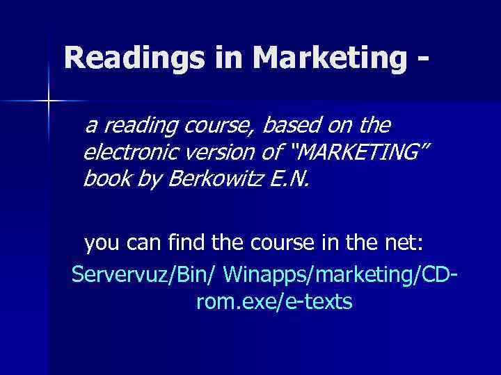 Readings in Marketing a reading course, based on the electronic version of “MARKETING” book