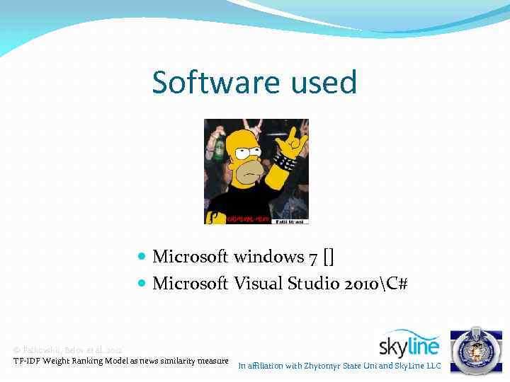 Software used Microsoft windows 7 [] Microsoft Visual Studio 2010C# © Palkovskii, Belov et