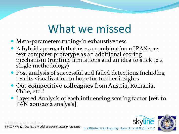 What we missed Meta-parameters tuning-in exhaustiveness A hybrid approach that uses a combination of