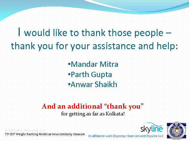 I would like to thank those people – thank you for your assistance and