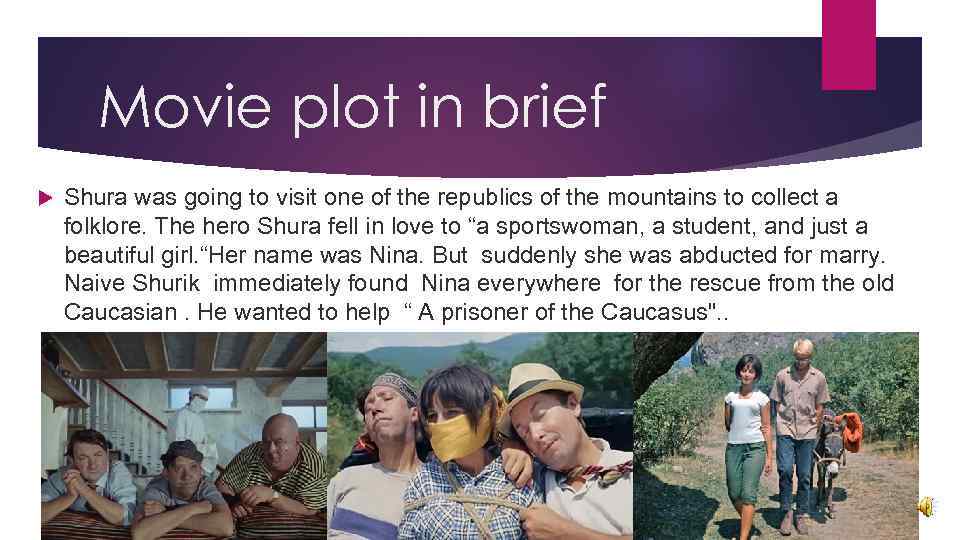 Movie plot in brief Shura was going to visit one of the republics of