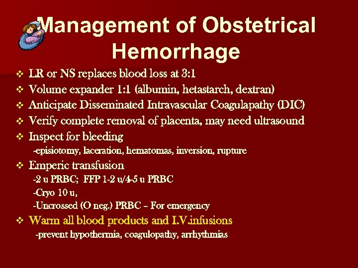 Management of Obstetrical Hemorrhage v v v LR or NS replaces blood loss at