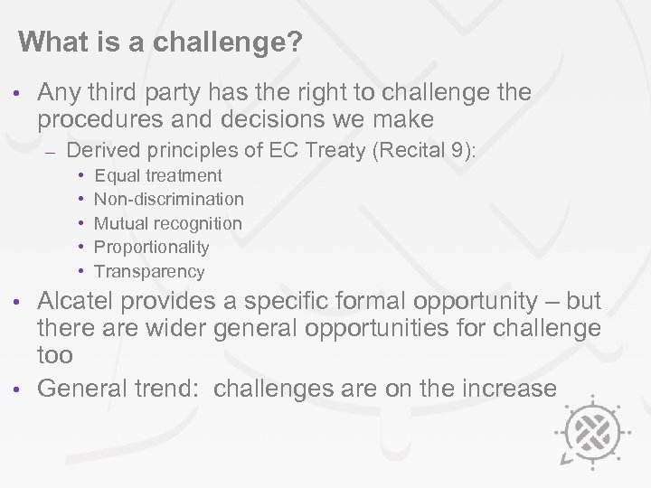 What is a challenge? • Any third party has the right to challenge the