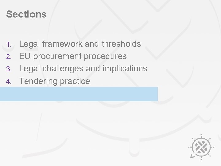 Sections Legal framework and thresholds 2. EU procurement procedures 3. Legal challenges and implications