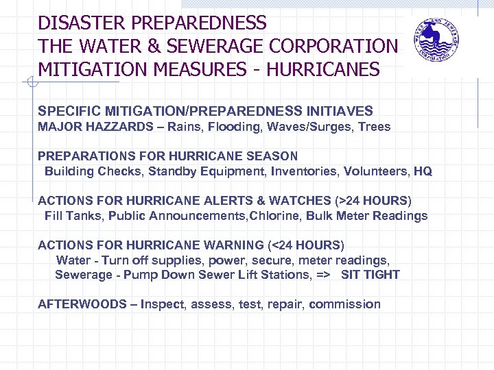 DISASTER PREPAREDNESS THE WATER & SEWERAGE CORPORATION MITIGATION MEASURES - HURRICANES SPECIFIC MITIGATION/PREPAREDNESS INITIAVES