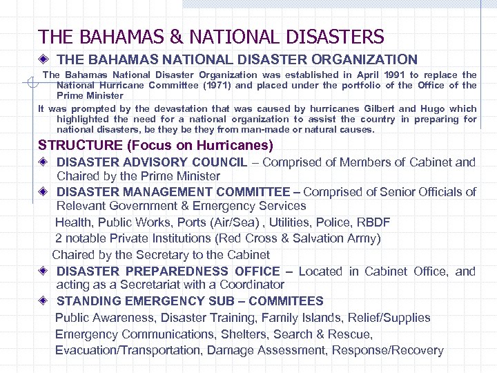 THE BAHAMAS & NATIONAL DISASTERS THE BAHAMAS NATIONAL DISASTER ORGANIZATION The Bahamas National Disaster