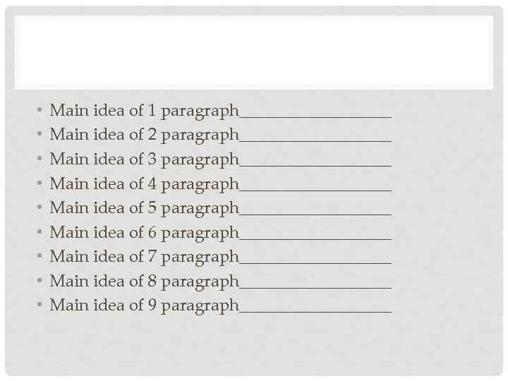  • • • Main idea of 1 paragraph_________ Main idea of 2 paragraph_________