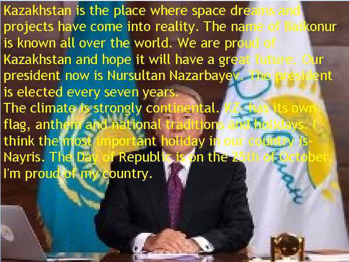 Kazakhstan is the place where space dreams and projects have come into reality. The