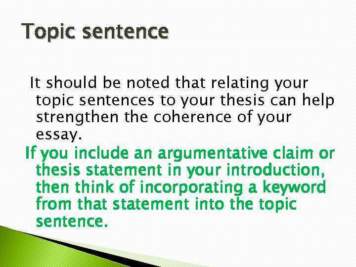 Topic sentence It should be noted that relating your topic sentences to your thesis