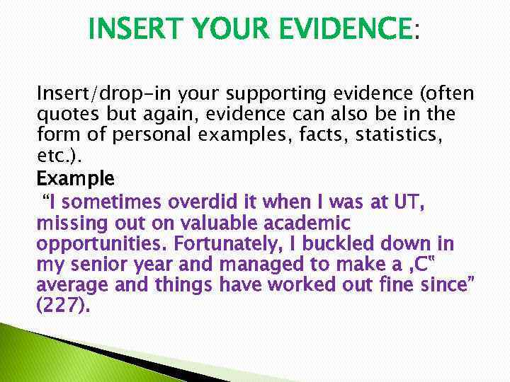 INSERT YOUR EVIDENCE: Insert/drop-in your supporting evidence (often quotes but again, evidence can also