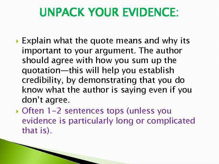 UNPACK YOUR EVIDENCE: Explain what the quote means and why its important to your