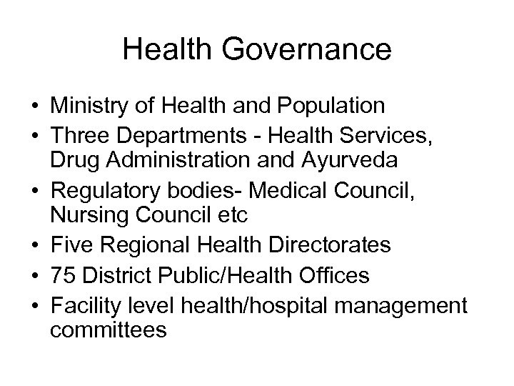 Health Governance • Ministry of Health and Population • Three Departments - Health Services,