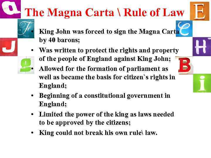 The Magna Carta  Rule of Law • King John was forced to sign