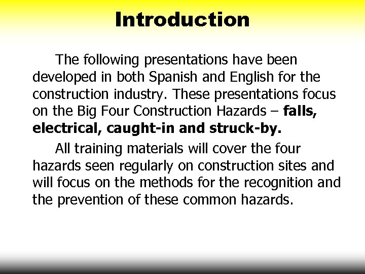 Introduction The following presentations have been developed in both Spanish and English for the