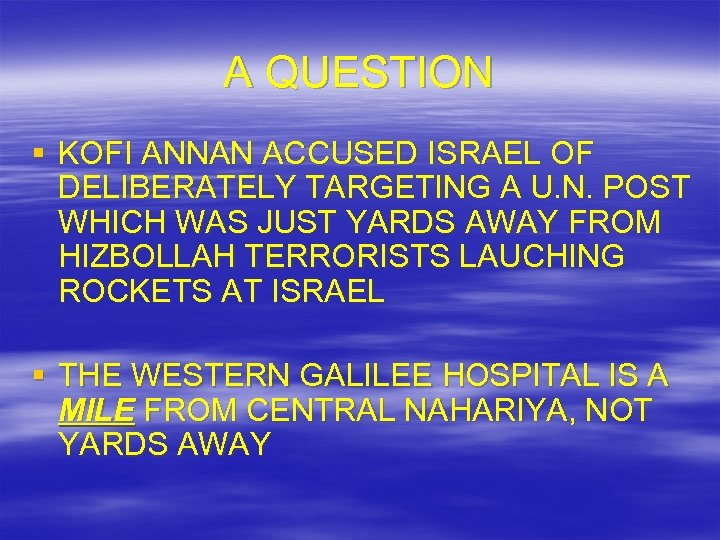 A QUESTION § KOFI ANNAN ACCUSED ISRAEL OF DELIBERATELY TARGETING A U. N. POST