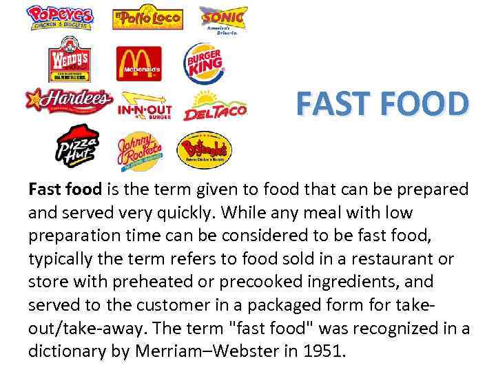 FAST FOOD Fast food is the term given to food that can be prepared