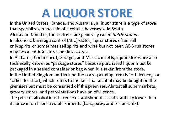 A LIQUOR STORE In the United States, Canada, and Australia , a liquor store