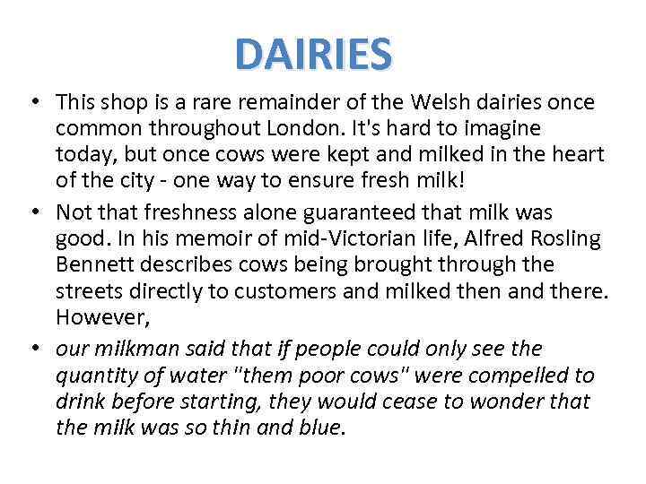 DAIRIES • This shop is a rare remainder of the Welsh dairies once common
