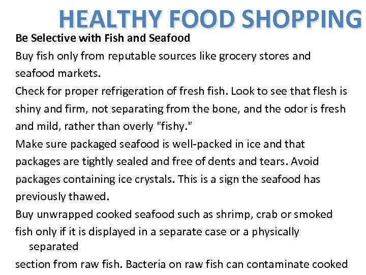 HEALTHY FOOD SHOPPING Be Selective with Fish and Seafood Buy fish only from reputable