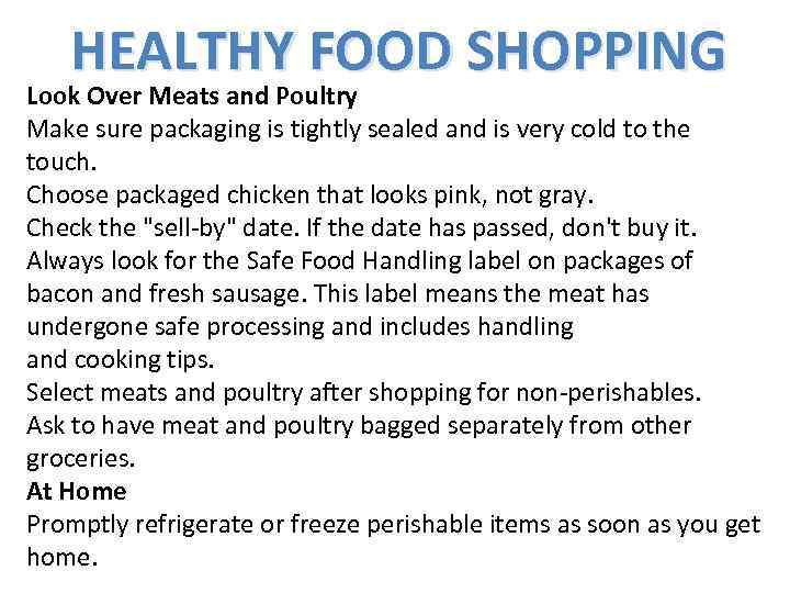 HEALTHY FOOD SHOPPING Look Over Meats and Poultry Make sure packaging is tightly sealed