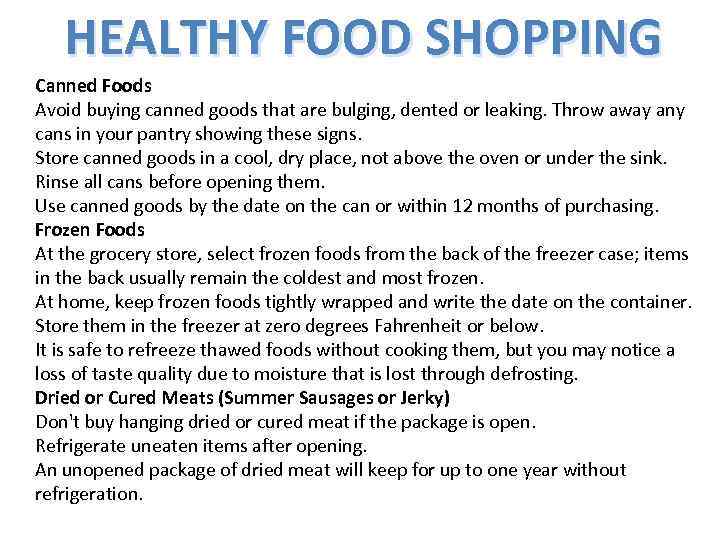 HEALTHY FOOD SHOPPING Canned Foods Avoid buying canned goods that are bulging, dented or