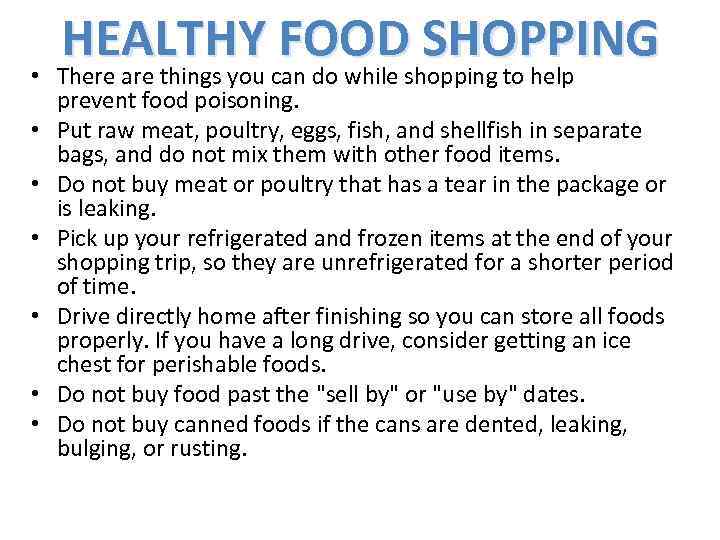 HEALTHY FOOD SHOPPING • There are things you can do while shopping to help