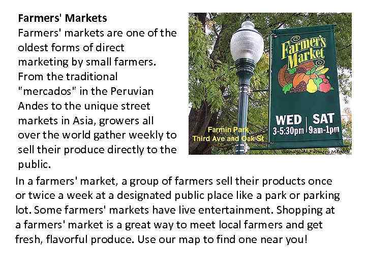 Farmers' Markets Farmers' markets are one of the oldest forms of direct marketing by