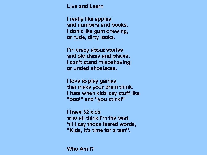 Live and Learn I really like apples and numbers and books. I don't like