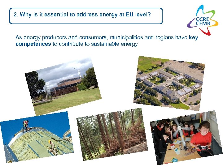 2. Why is it essential to address energy at EU level? As energy producers