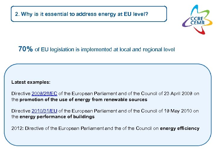 2. Why is it essential to address energy at EU level? 70% of EU