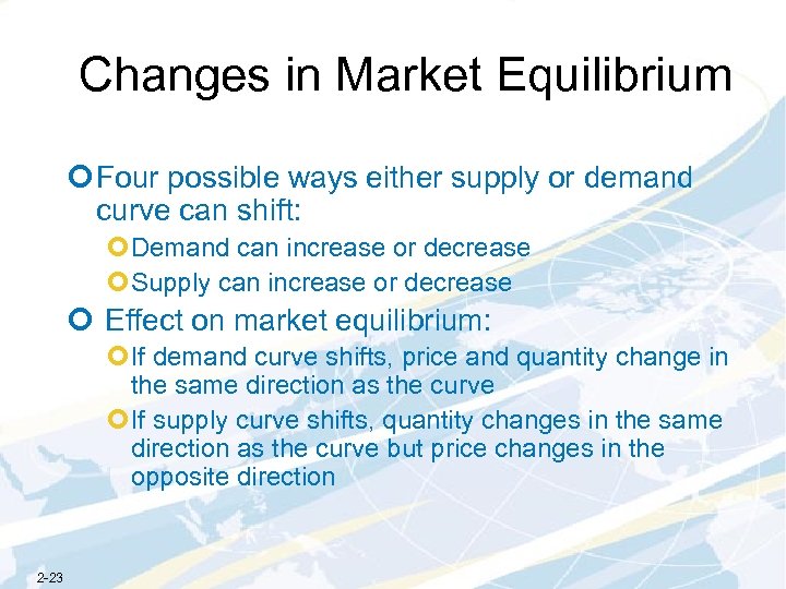 Changes in Market Equilibrium ¢ Four possible ways either supply or demand curve can